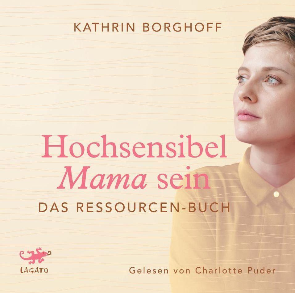 Cover: 9783955679651 | Hochsensibel Mama sein | Das Ressourcen-Buch | Kathrin Borghoff | MP3