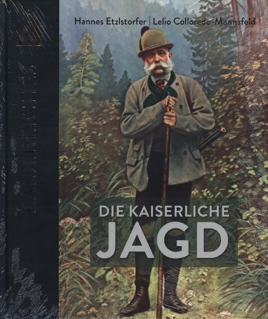 Cover: 9783991030775 | Die kaiserliche Jagd | Lelio Colloredo-Mannsfeld (u. a.) | Buch | 2022