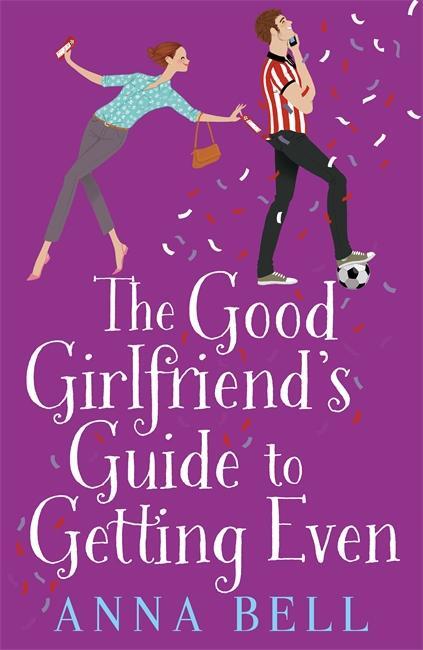 Cover: 9781785760396 | The Good Girlfriend's Guide to Getting Even | Anna Bell | Taschenbuch
