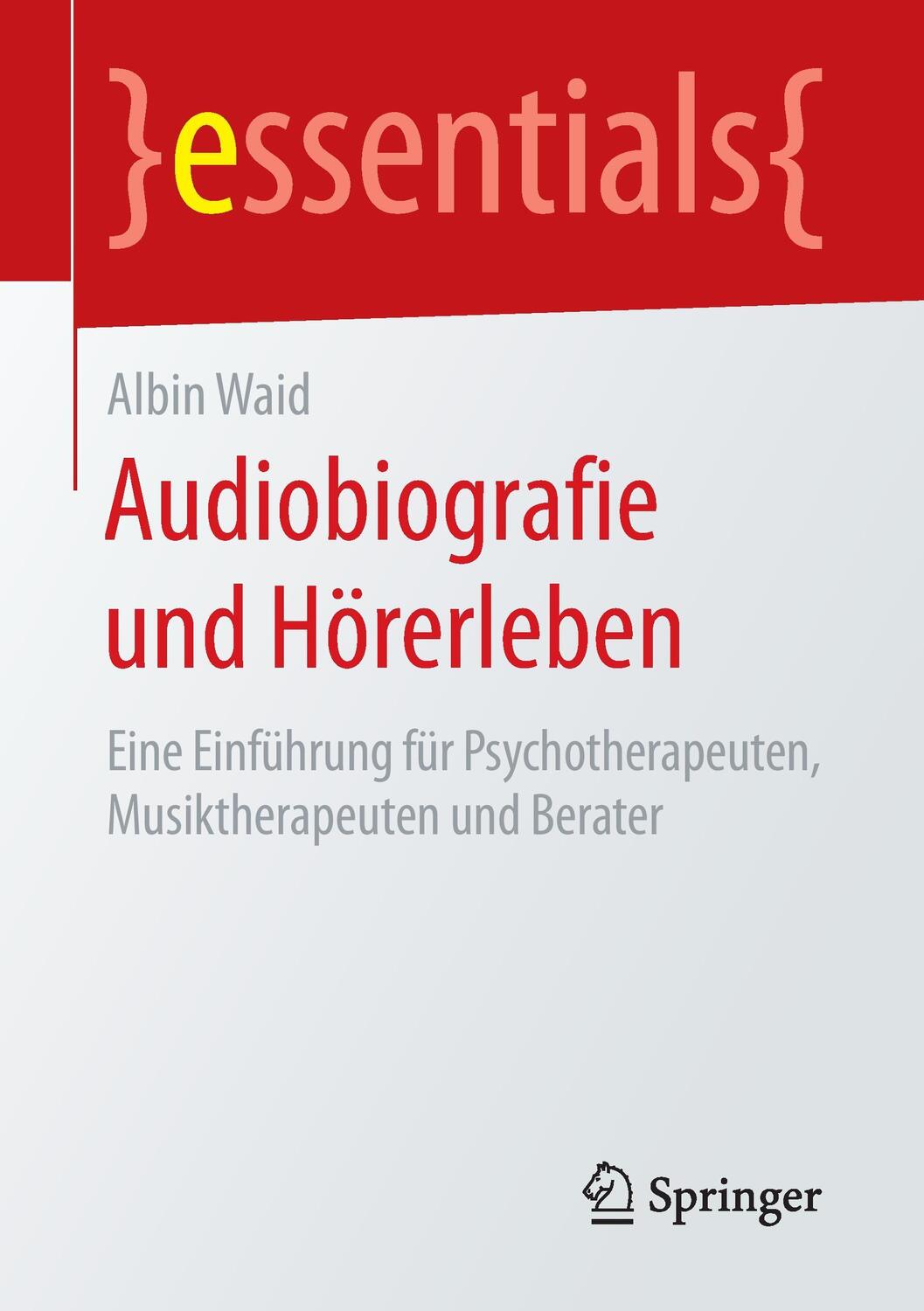 Cover: 9783658135256 | Audiobiografie und Hörerleben | Albin Waid | Taschenbuch | essentials