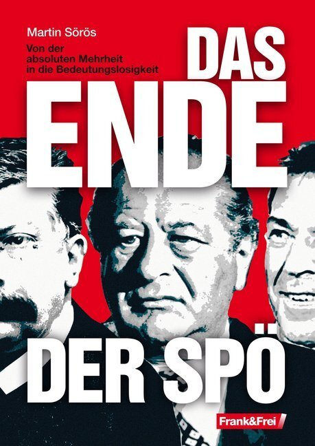 Cover: 9783950434859 | Das Ende der SPÖ | Martin Sörös | Taschenbuch | 2017