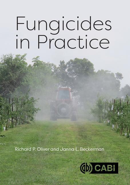 Cover: 9781789246902 | Fungicides in Practice | Richard P. Oliver (u. a.) | Buch | Gebunden