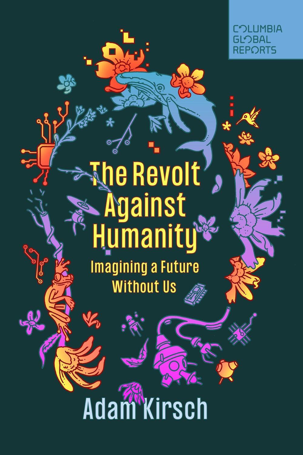 Cover: 9781735913766 | The Revolt Against Humanity | Imagining a Future Without Us | Kirsch