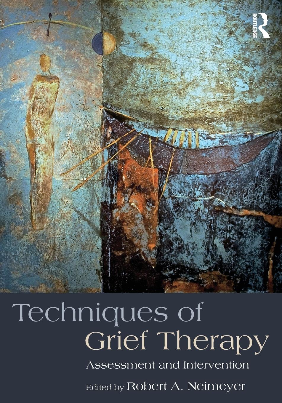 Cover: 9781138905931 | Techniques of Grief Therapy | Assessment and Intervention | Neimeyer