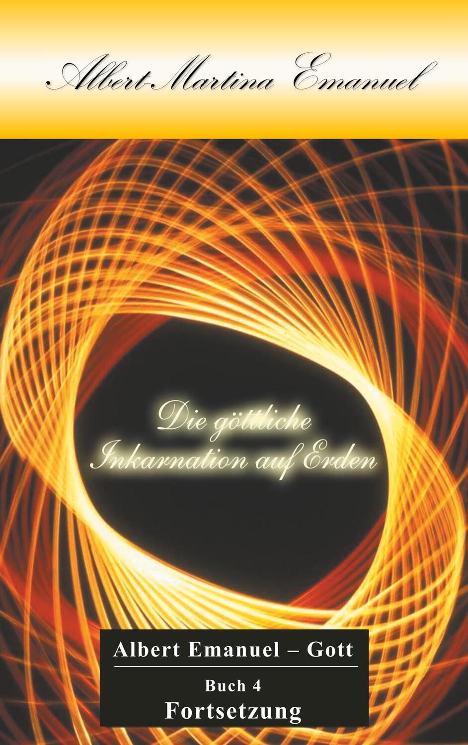 Cover: 9783749482122 | Albert-Martina Emanuel - Die göttliche Inkarnation auf Erden | Buch