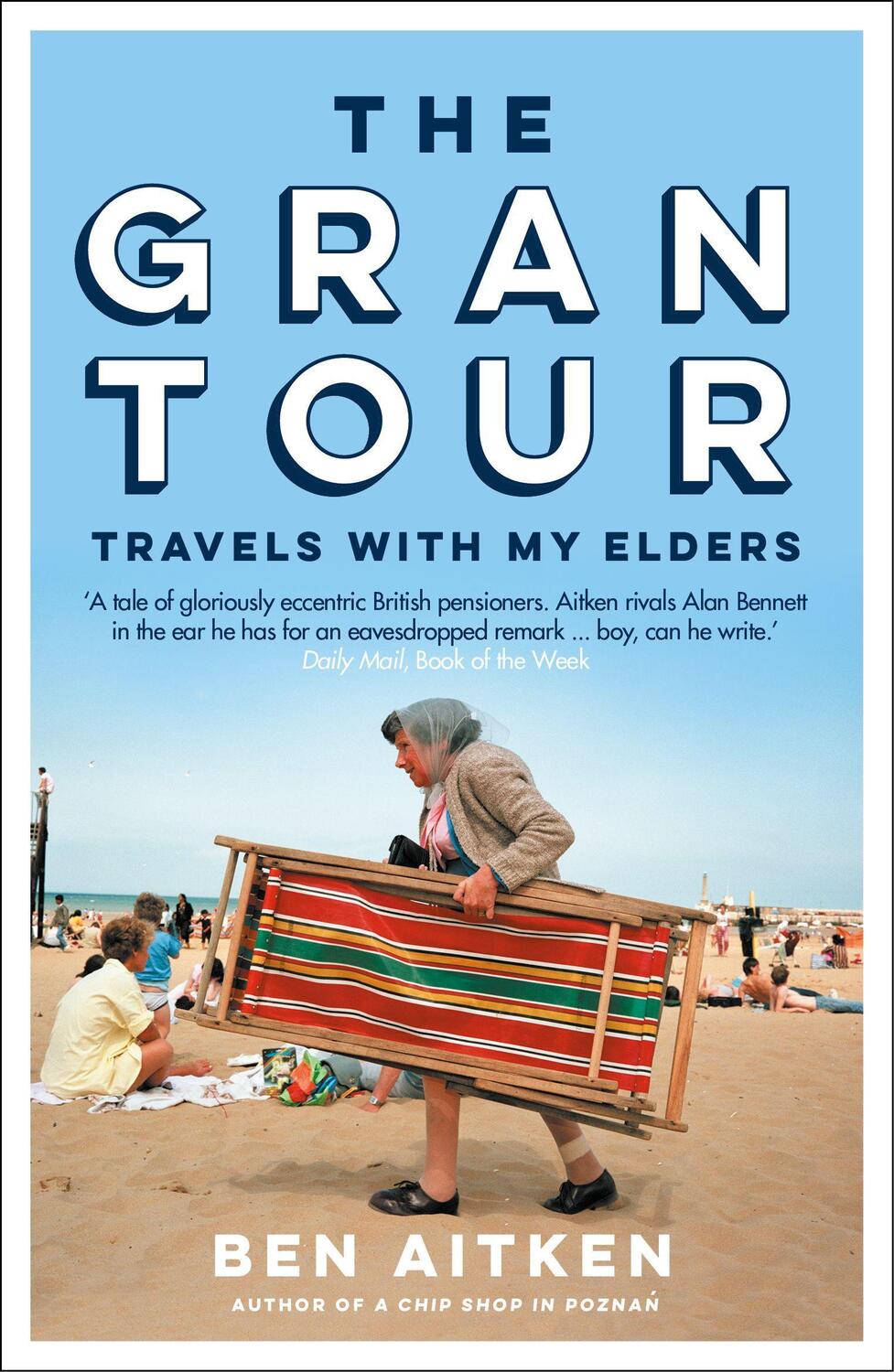 Cover: 9781785787041 | The Gran Tour | Travels with my Elders | Ben Aitken | Taschenbuch