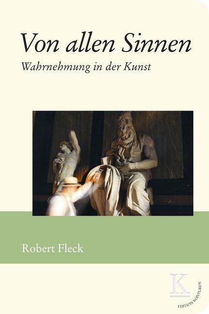 Cover: 9783902968098 | Von allen Sinnen | Wahrnehmung in der Kunst | Robert Fleck | Buch