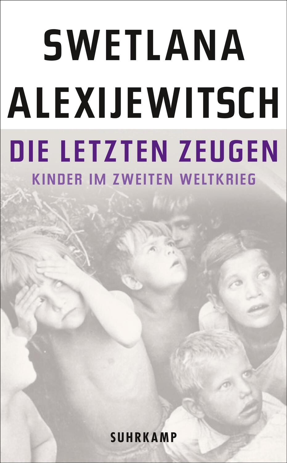 Cover: 9783518466971 | Die letzten Zeugen | Kinder im Zweiten Weltkrieg | Alexijewitsch