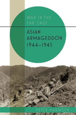 Cover: 9781612006277 | Asian Armageddon, 1944-45 | Peter Harmsen | Buch | War in the Far East