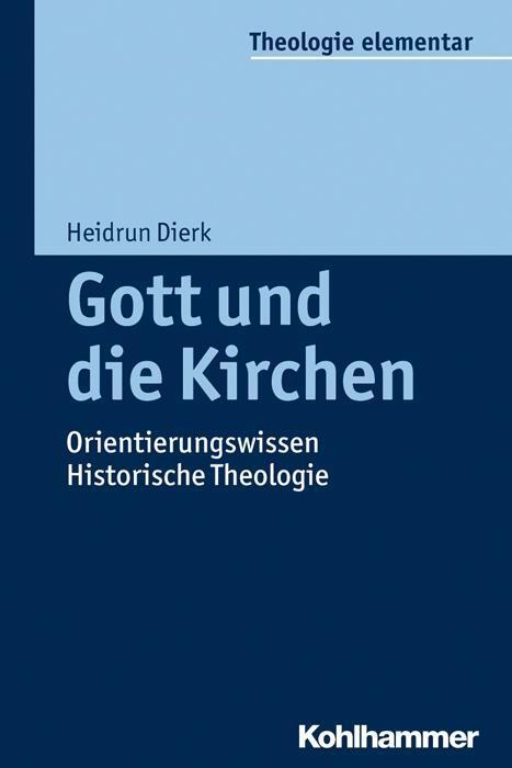 Cover: 9783170230071 | Gott und die Kirchen | Heidrun/Bock, Florian Dierk | Taschenbuch