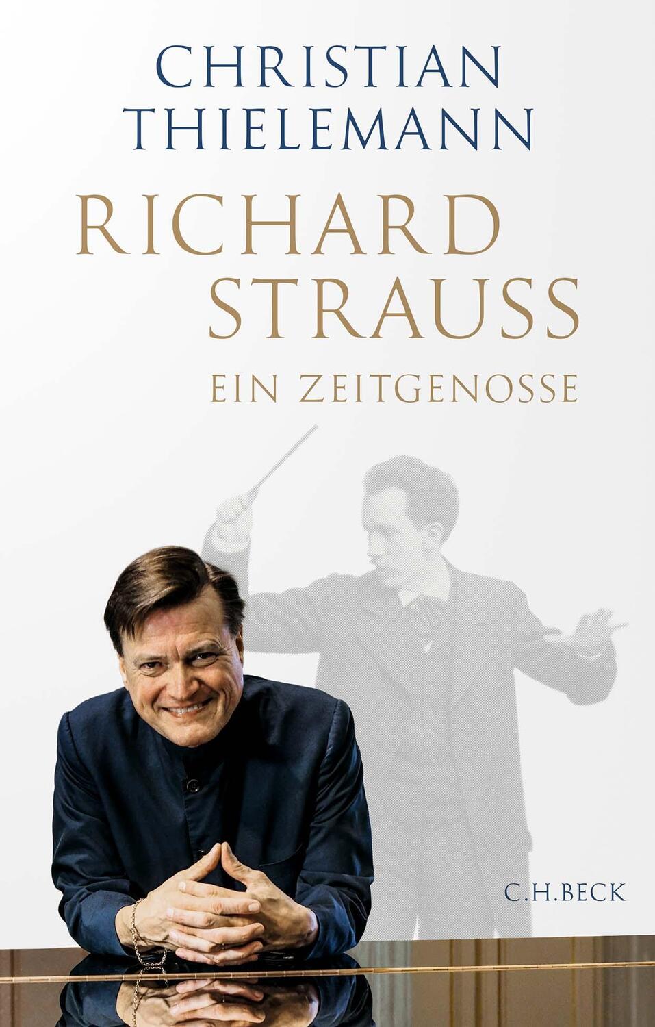 Cover: 9783406824593 | Richard Strauss | Ein Zeitgenosse | Christian Thielemann | Buch | 2024