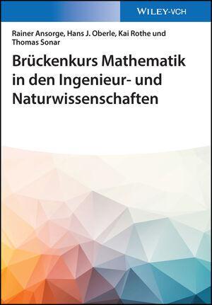 Cover: 9783527413782 | Brückenkurs Mathematik in den Ingenieur- und Naturwissenschaften