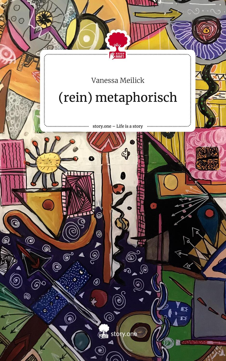 Cover: 9783710863233 | (rein) metaphorisch. Life is a Story - story.one | Vanessa Meilick