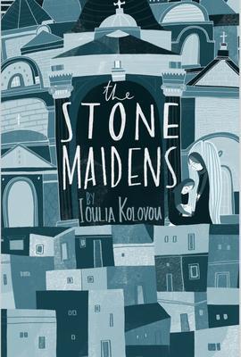 Cover: 9781735774763 | The Stone Maidens | Ioulia Kolovou | Taschenbuch | Englisch | 2022