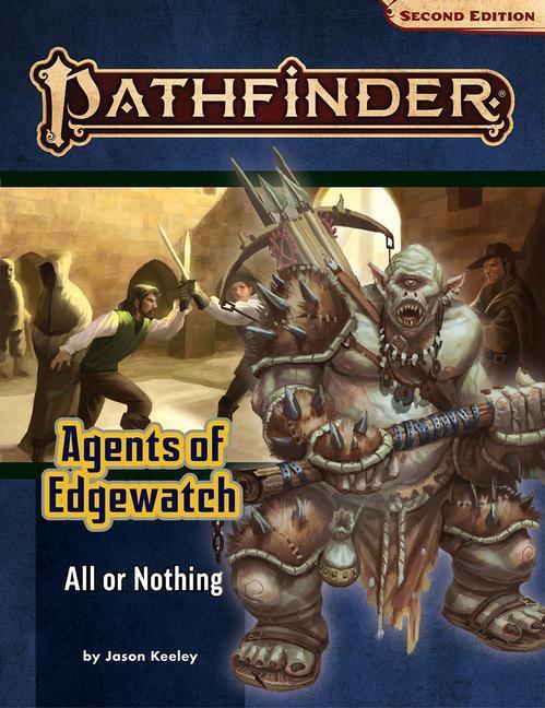 Cover: 9781640782686 | Pathfinder Adventure Path: All or Nothing (Agents of Edgewatch 3 of...
