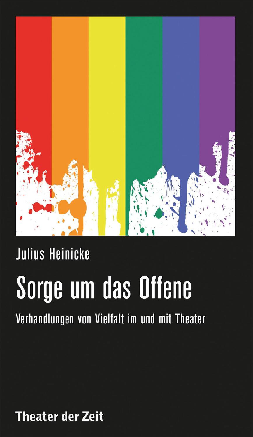 Cover: 9783957491961 | Sorge um das Offene | Verhandlungen von Vielfalt im und mit Theater