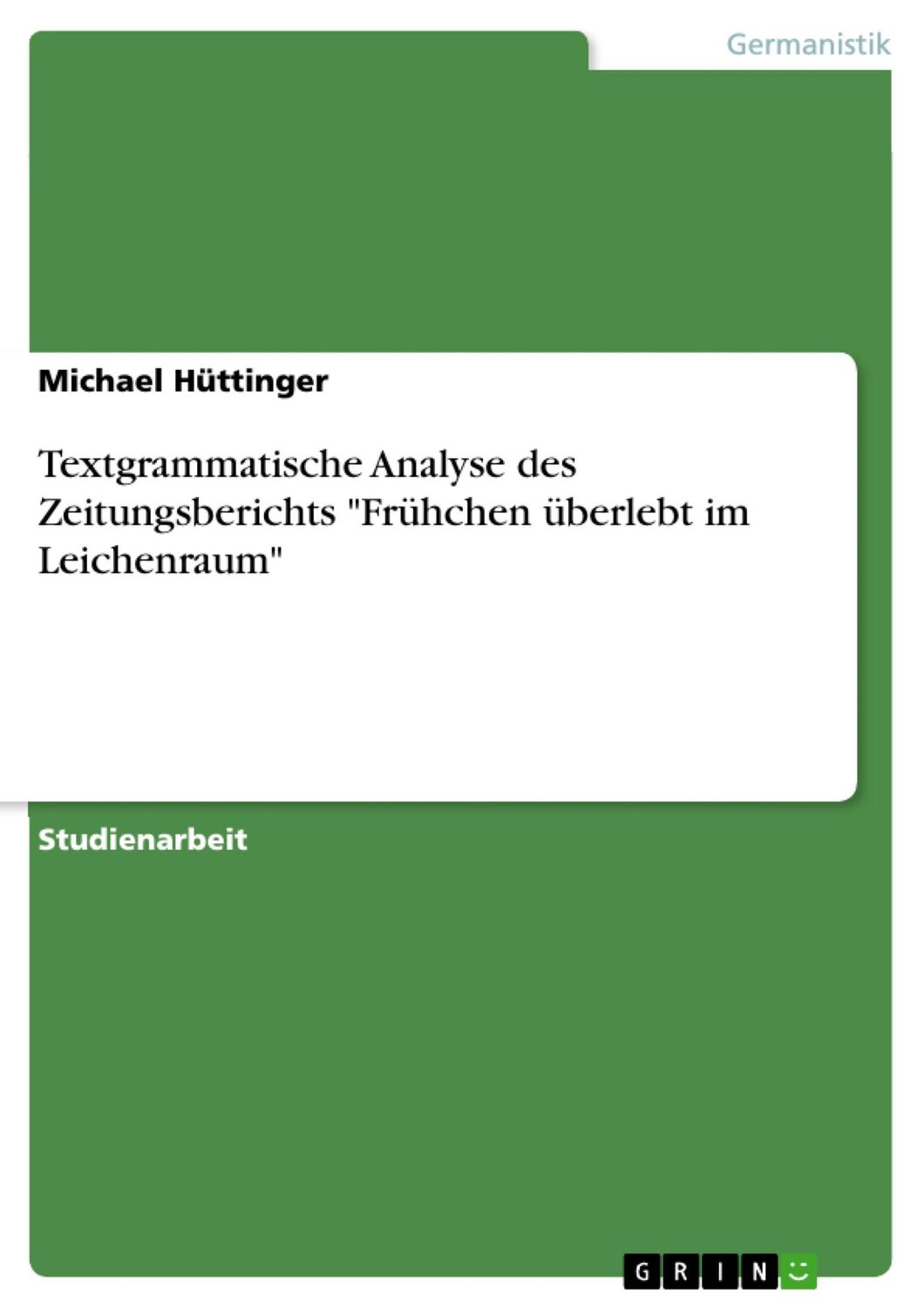 Cover: 9783668531185 | Textgrammatische Analyse des Zeitungsberichts "Frühchen überlebt im...