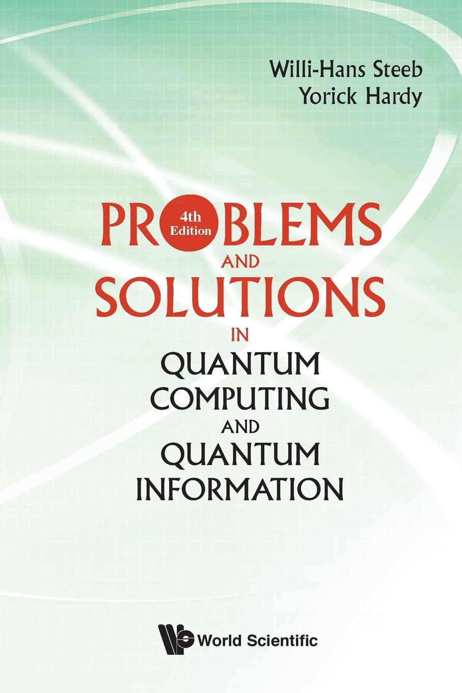 Cover: 9789813239289 | PROB &amp; SOL QUANTUM COMP (4TH ED) | Willi-Hans Steeb &amp; Yorick Hardy