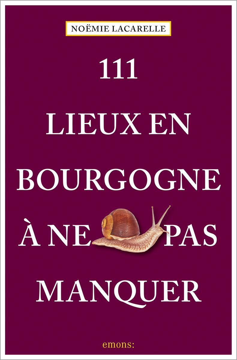 Cover: 9783740817084 | 111 Lieux en Bourgogne à ne pas manquer | Guide touristique | Buch