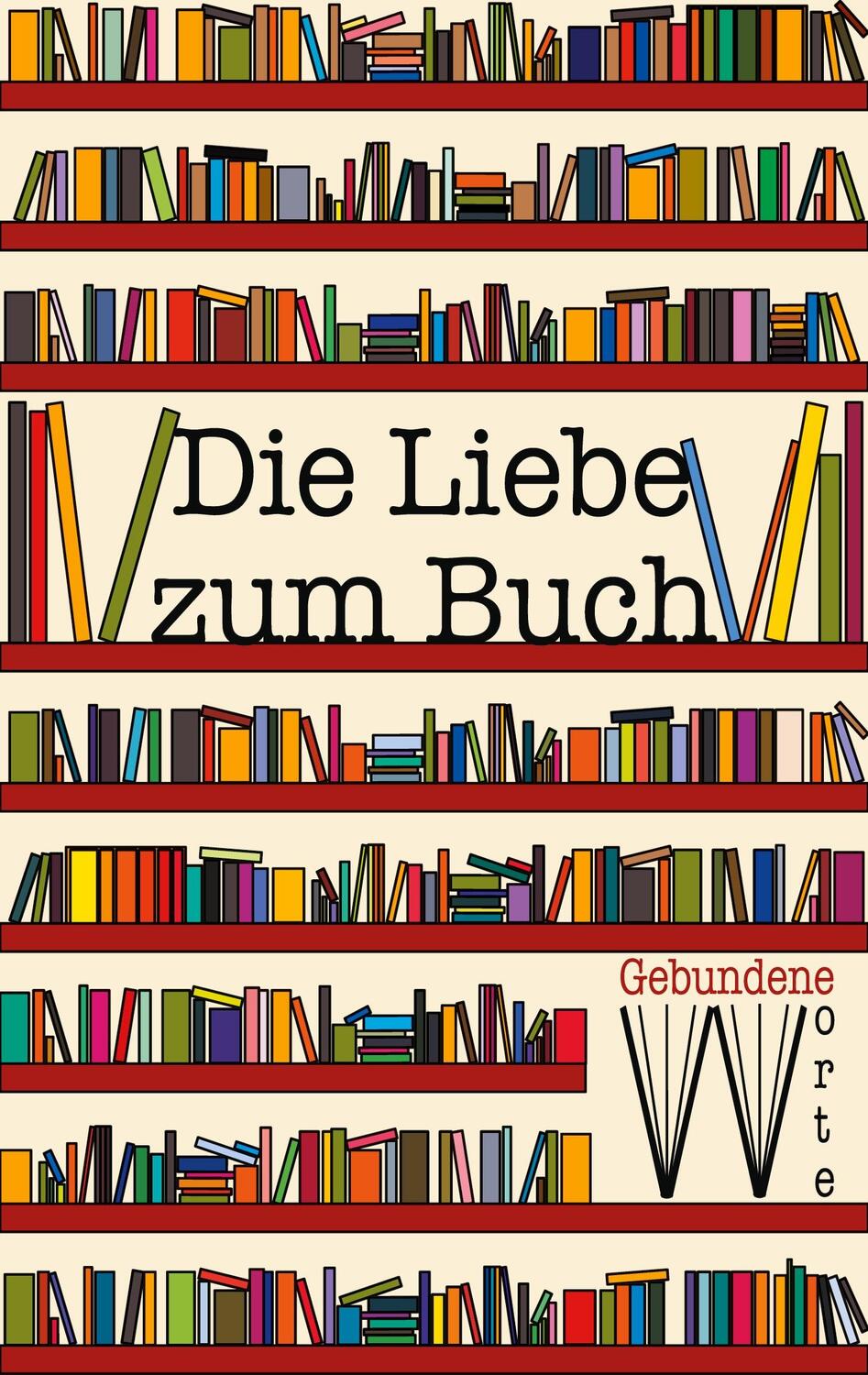 Cover: 9783753417004 | Die Liebe zum Buch | Gebundene Worte | Taschenbuch | 236 S. | Deutsch