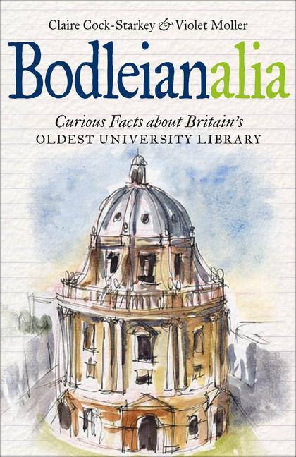 Cover: 9781851242528 | Bodleianalia: Curious Facts about Britain's Oldest University Library