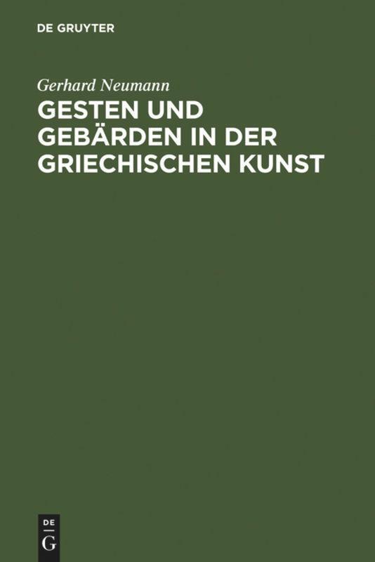 Cover: 9783110032925 | Gesten und Gebärden in der griechischen Kunst | Gerhard Neumann | Buch