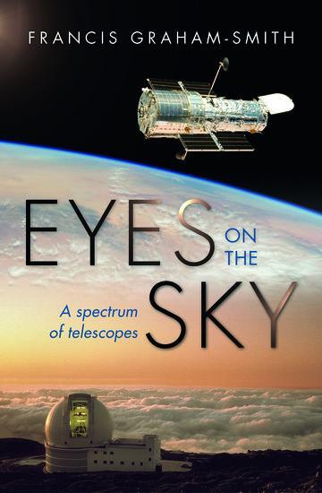 Cover: 9780198734277 | Eyes on the Sky | A Spectrum of Telescopes | Francis Graham-Smith