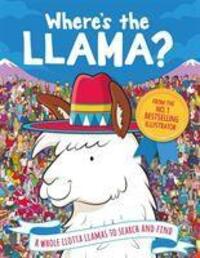 Cover: 9781789290301 | Where's the Llama? | A Whole Llotta Llamas to Search and Find | Buch