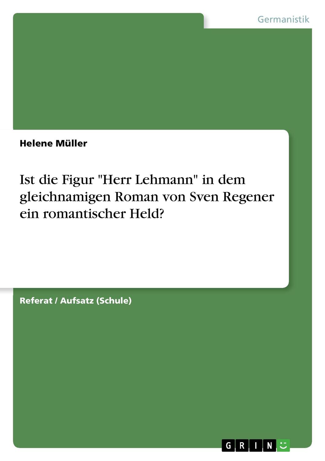 Cover: 9783668400641 | Ist die Figur "Herr Lehmann" in dem gleichnamigen Roman von Sven...