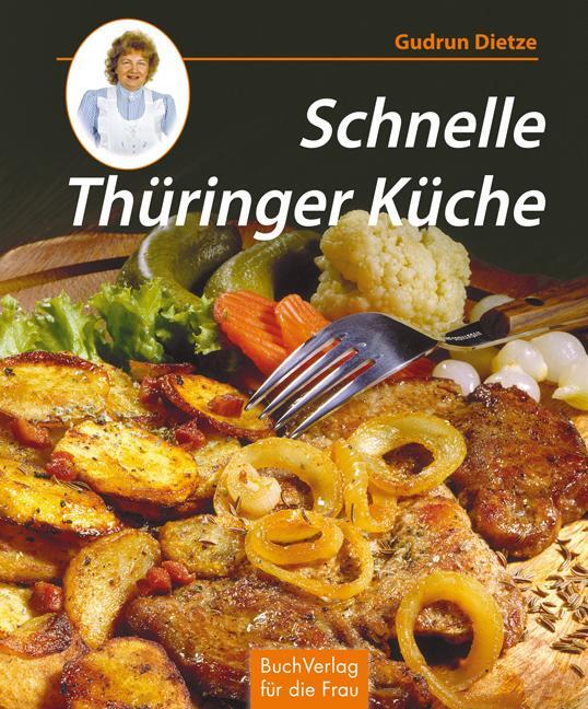 Cover: 9783932720307 | Schnelle Thüringer Küche | Gudrun Dietze | Buch | 78 S. | Deutsch