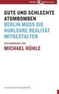Cover: 9783896841377 | Gute und schlechte Atombomben | Michael Rühle | Buch | 93 S. | Deutsch