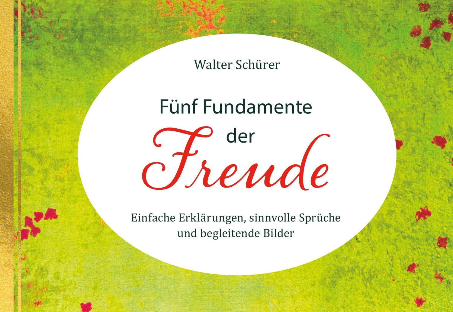 Cover: 9783957803122 | Fünf Fundamente der Freude | Walter Schürer | Buch | 212 S. | Deutsch