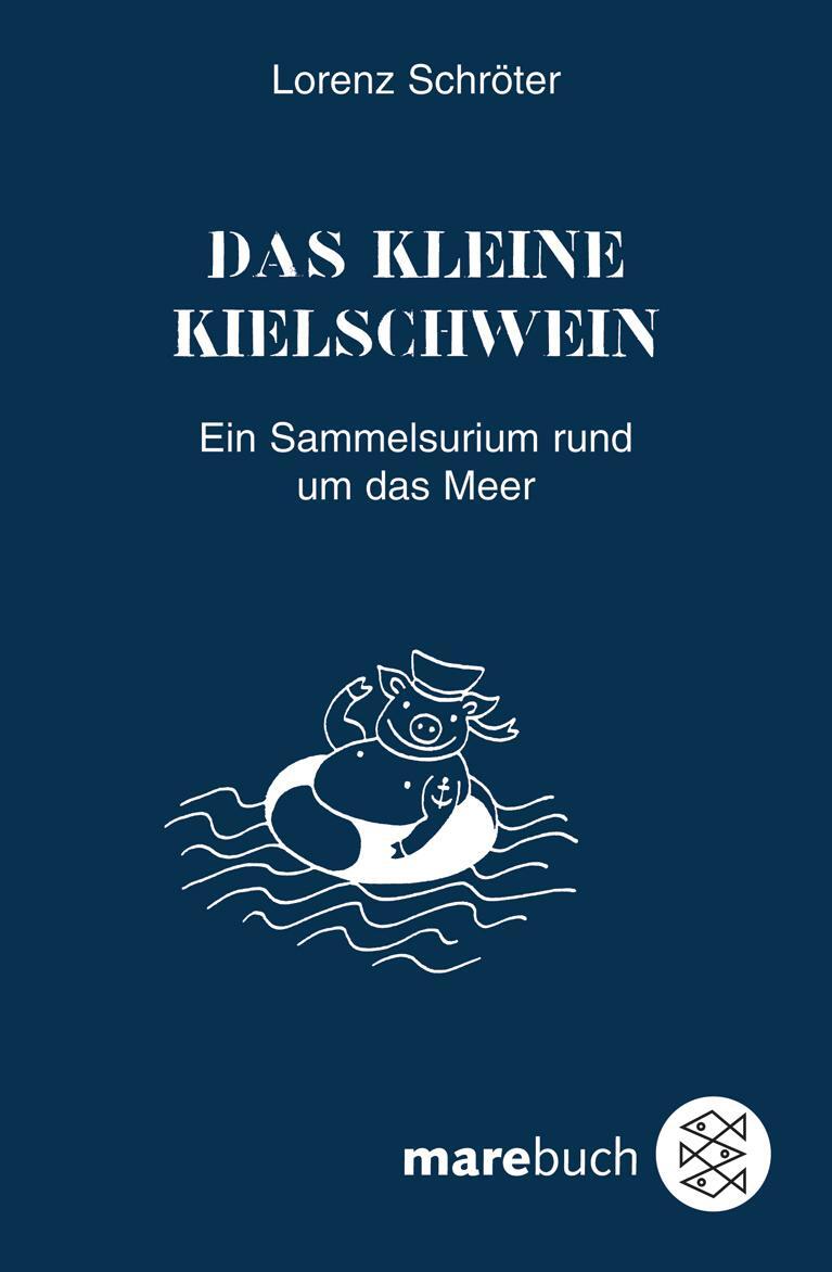 Cover: 9783596180028 | Das kleine Kielschwein | Ein Sammelsurium rund um das Meer | Schröter