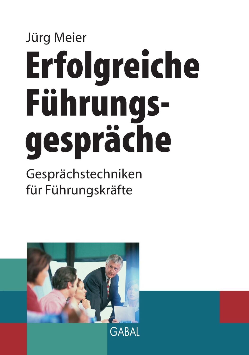 Cover: 9783897494640 | Erfolgreiche Führungsgespräche | Gesprächstechniken für Führungskräfte