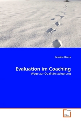 Cover: 9783836492362 | Evaluation im Coaching | Wege zur Qualitätssteigerung | Caroline Hauck