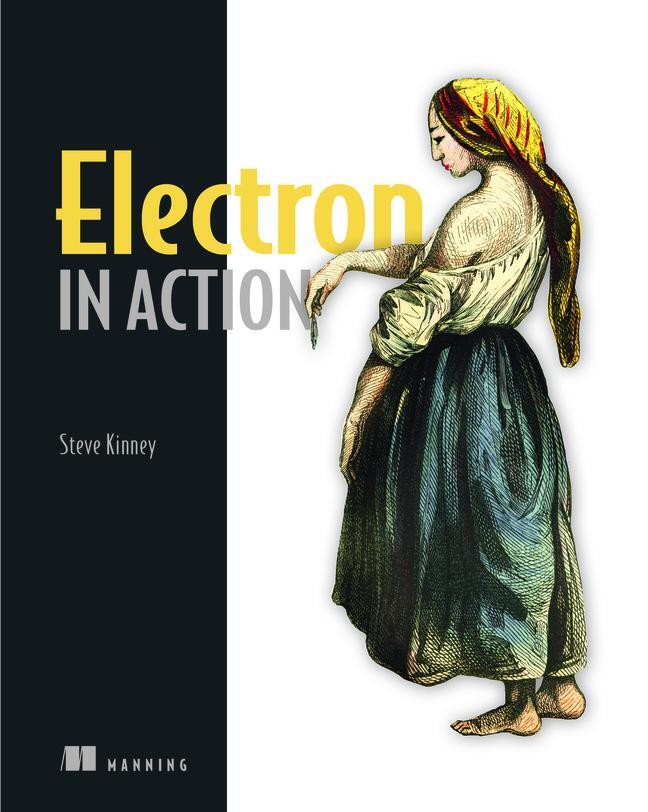 Cover: 9781617294143 | Electron in Action | Steve Kinney | Taschenbuch | 2018 | Manning