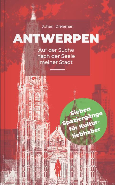 Cover: 9783982587813 | Antwerpen | Auf der Suche nach der Seele meiner Stadt | Johan Dieleman
