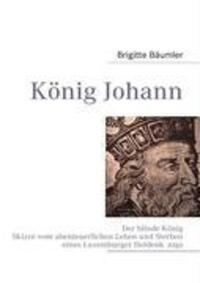 Cover: 9783839136393 | König Johann | Der blinde König | Brigitte Bäumler | Taschenbuch