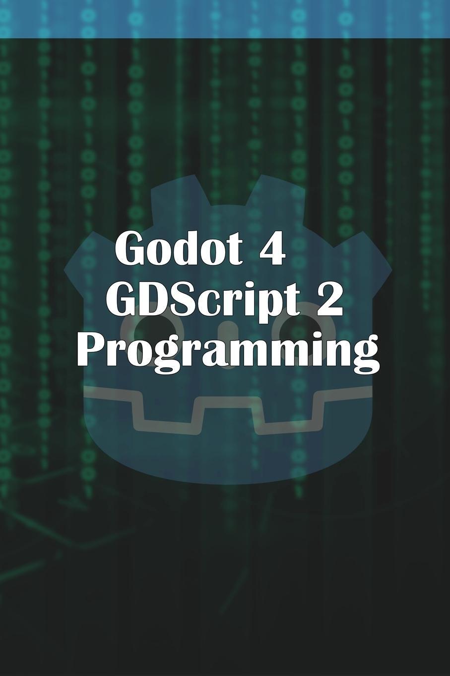 Cover: 9781312801073 | Godot 4 GDScript 2.0 Programming | Michael Mcguire | Taschenbuch