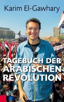 Cover: 9783218008297 | Tagebuch der arabischen Revolution | Karim El- Gawhary | Buch | 240 S.