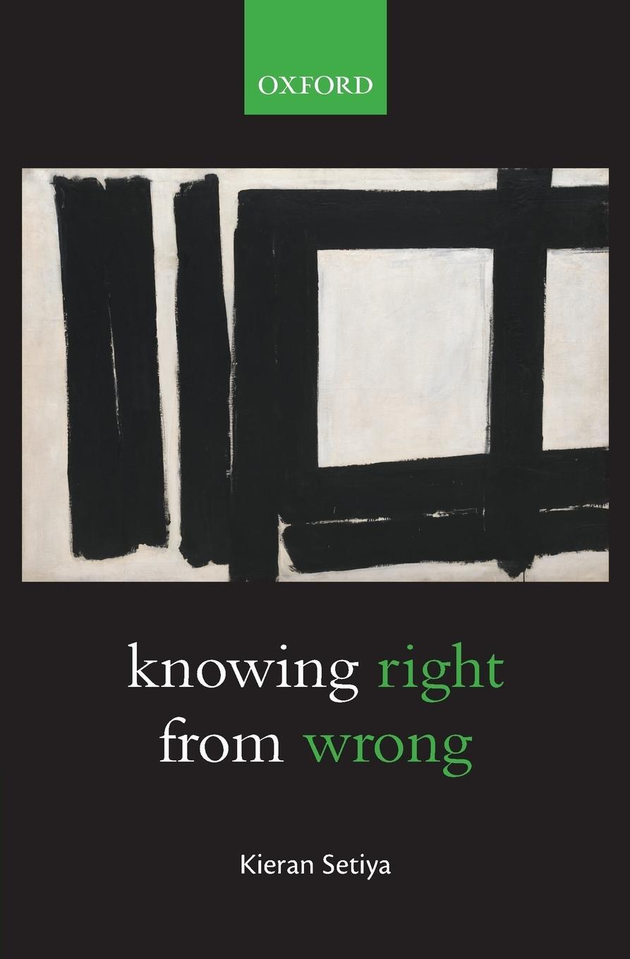 Cover: 9780198709619 | Knowing Right from Wrong | Kieran Setiya | Taschenbuch | Paperback