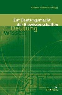 Cover: 9783897855342 | Zur Deutungsmacht der Biowissenschaften | Andreas Hüttemann | Buch