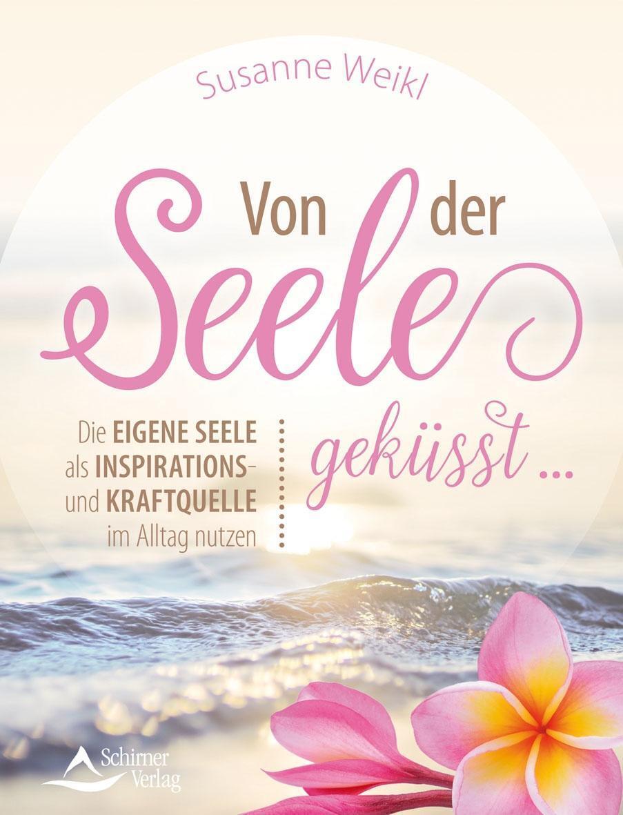 Cover: 9783843412711 | Von der Seele geküsst ... | Susanne Weikl | Taschenbuch | 128 S.