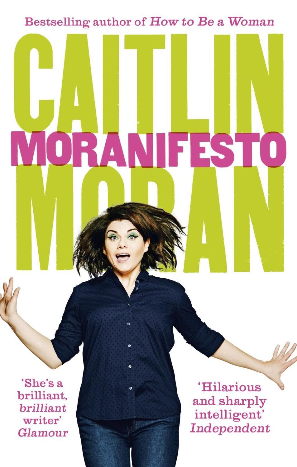 Cover: 9780091949068 | Moranifesto | Caitlin Moran | Taschenbuch | 436 S. | Englisch | 2017
