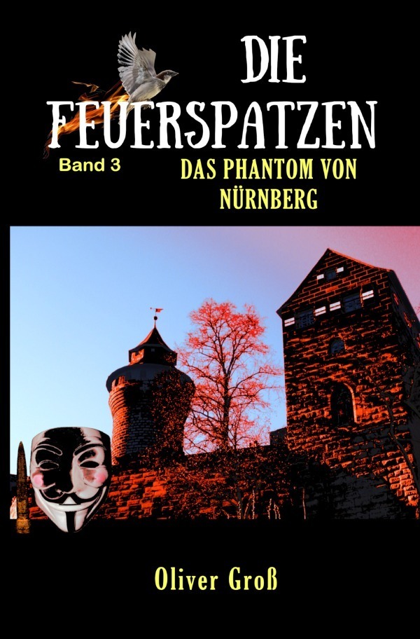 Cover: 9783753177762 | Die Feuerspatzen | Das Phantom von Nürnberg | Oliver Groß | Buch