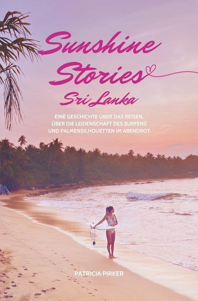Cover: 9783757957391 | Sunshine Stories Sri Lanka | Patricia Pirker | Taschenbuch | Paperback