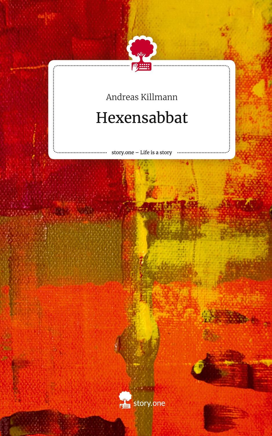 Cover: 9783711527967 | Hexensabbat. Life is a Story - story.one | Andreas Killmann | Buch