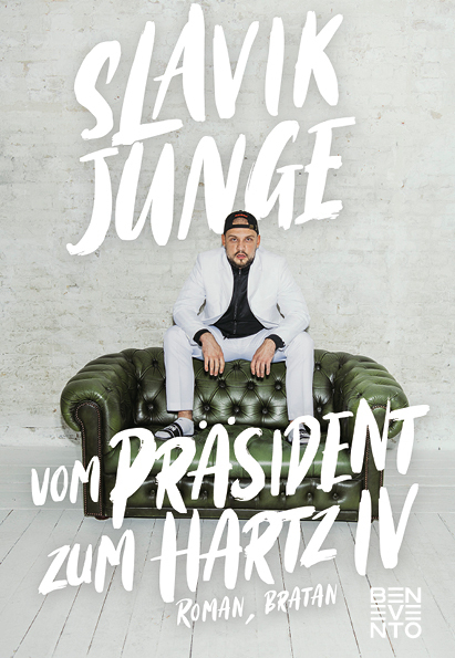 Cover: 9783710901072 | Vom Präsident zum Hartz IV | Roman, Bratan | Slavik Junge | Buch