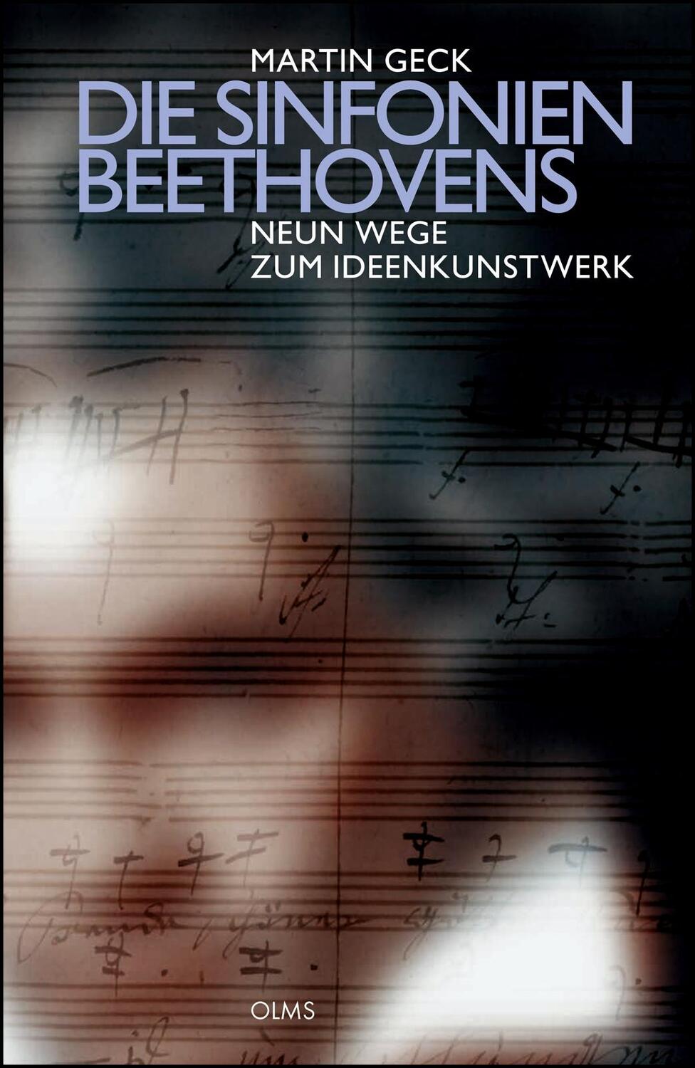 Cover: 9783487085562 | Die Symphonien Beethovens - Neun Wege zum Ideenkunstwerk | Martin Geck
