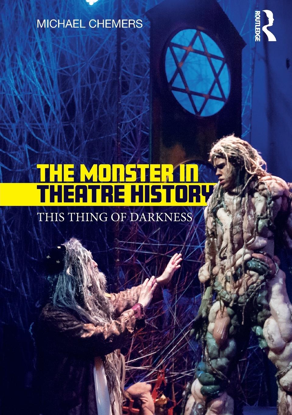 Cover: 9781138210905 | The Monster in Theatre History | This Thing of Darkness | Chemers